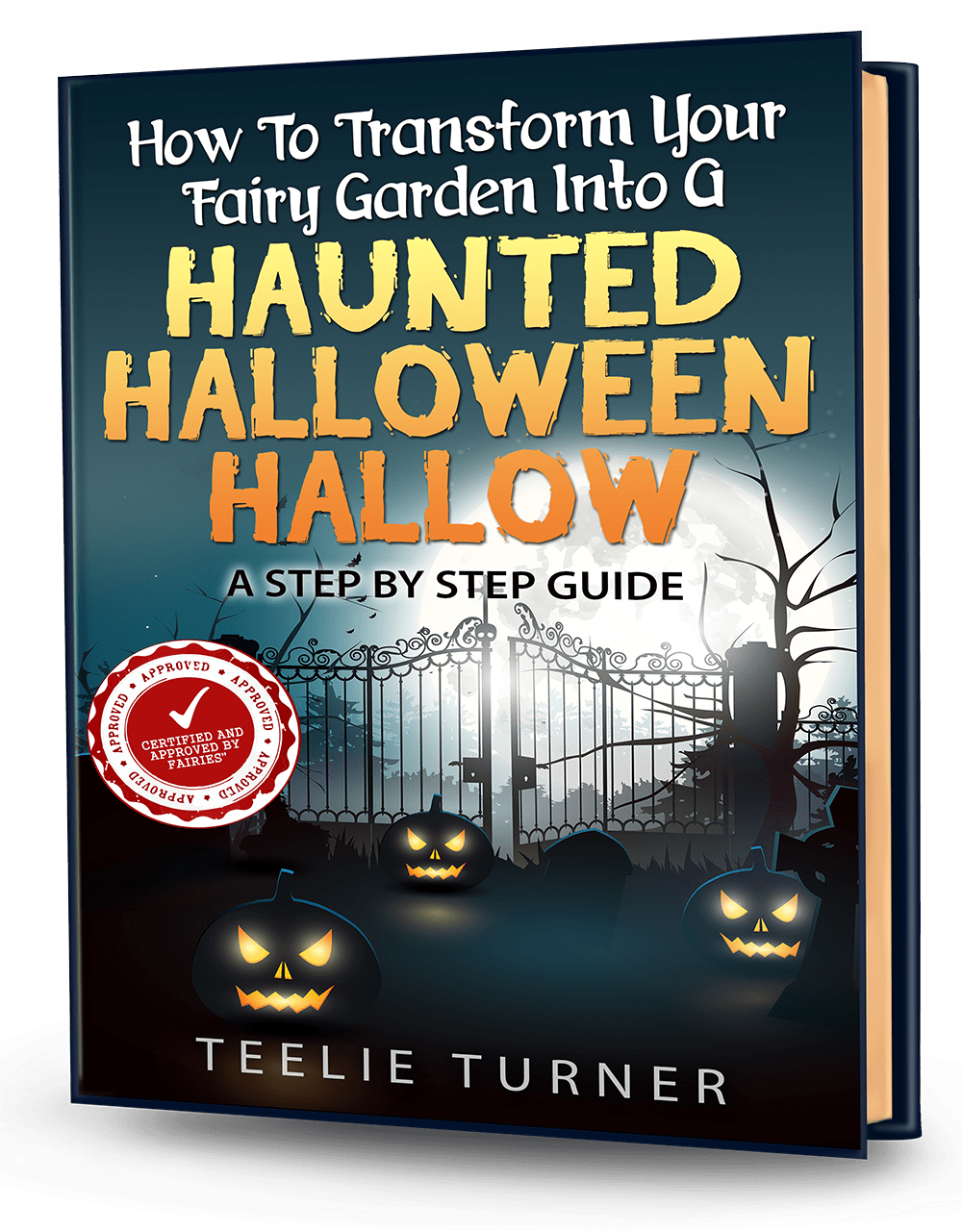 Cover of How To Transform Your Fairy Garden Into A Haunted Halloween Hallow - A Step by Step Guide, a haunted halloween fairy garden guide ebook featuring spooky fairy garden decorations.