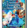 Pirate Pete III The Adventures Of Pirate Pete The Mermaid Wedding 3Dbook