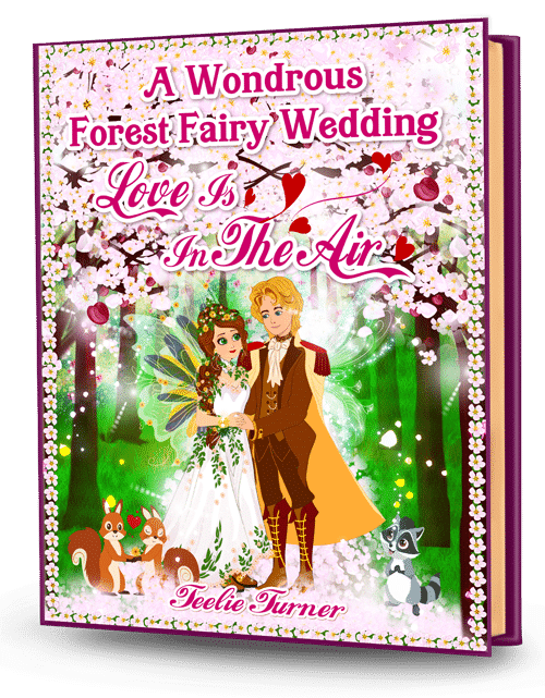 Cover of A Wondrous Forest Fairy Wedding : Love Is In The Air, a forest fairy wedding adventure ebook featuring a magical fairy wedding in an enchanted forest.