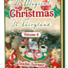 Cover of A Magical Christmas in Fairyland - Volume 8, a christmas fairyland adventure ebook featuring fairies celebrating a magical snowy Christmas in Fairyland.