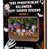 Cover of Tour Spooktacular Halloween Fairy Garden Designs - Volume 3, a halloween fairy garden design ebook featuring spooky miniature fairy gardens with pumpkins and fairy houses.