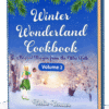 Cover of Winter Wonderland Cookbook: Magical Recipes from the Wee Folk Volume 2, a wee folk winter cookbook ebook featuring magical winter recipes from fairy folk.