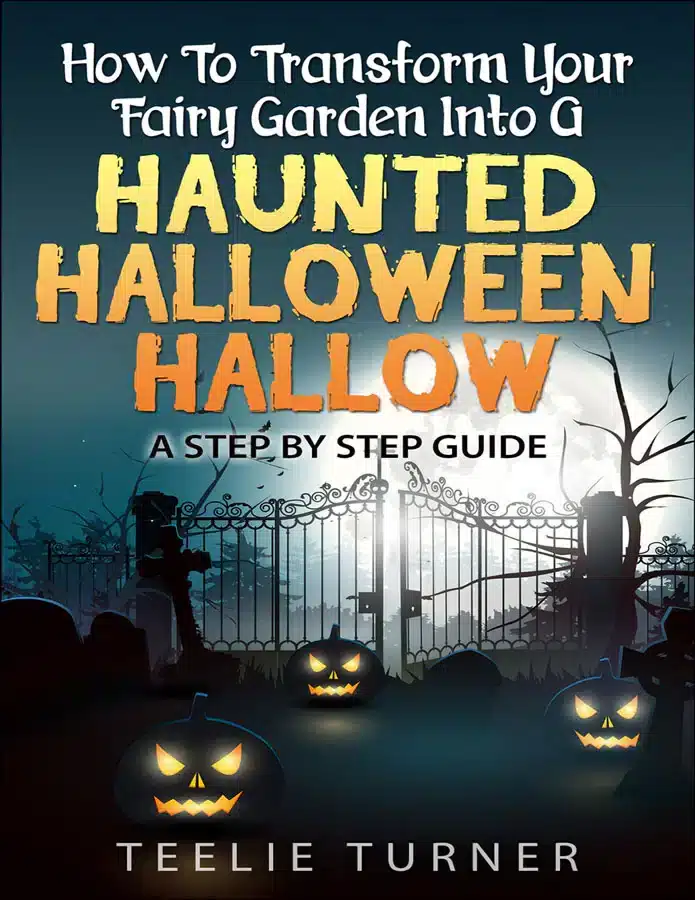 How-To-Transform-Your-Fairy-Garden-Into-A-Haunted-Halloween-Hallow-Book-Cover_900x